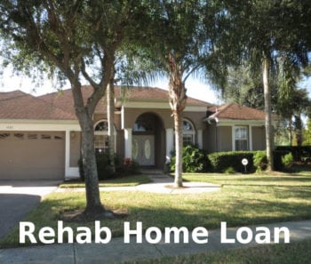 Rehab Home Loan Guidelines and Requirements