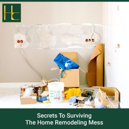 Secrets To Surviving The Home Remodeling Mess