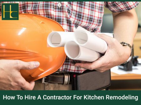 How To Hire A Kitchen Remodeling Contractor