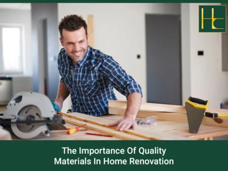 Importance Of Using Quality Material For Home Renovation