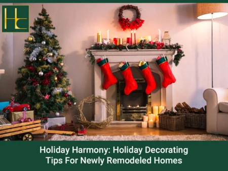 tips to make your home holiday-ready, post-remodeling