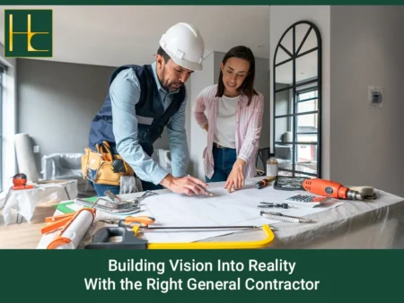 Building Vision Into Reality With the Right General Contractor Choosing a Professional General Contractor
