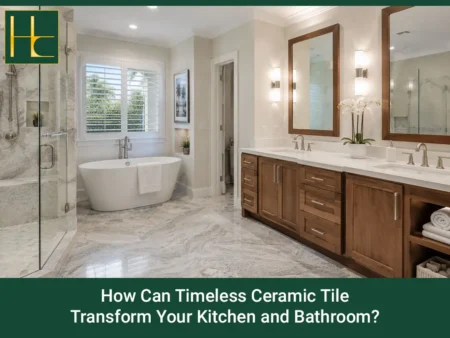 How Can Timeless Ceramic Tile Transform Your Kitchen and Bathroom?